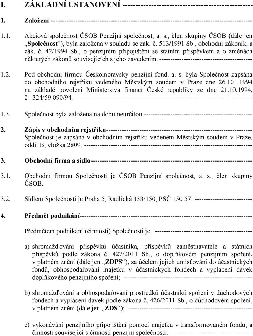 , o penzijním připojištění se státním příspěvkem a o změnách některých zákonů souvisejících s jeho zavedením. ------------------------------------------ 1.2.