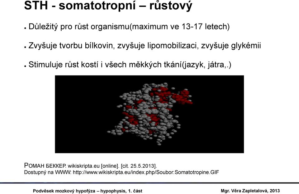 kostí i všech měkkých tkání(jazyk, játra,.) РОМАН БЕККЕР. wikiskripta.eu [online].