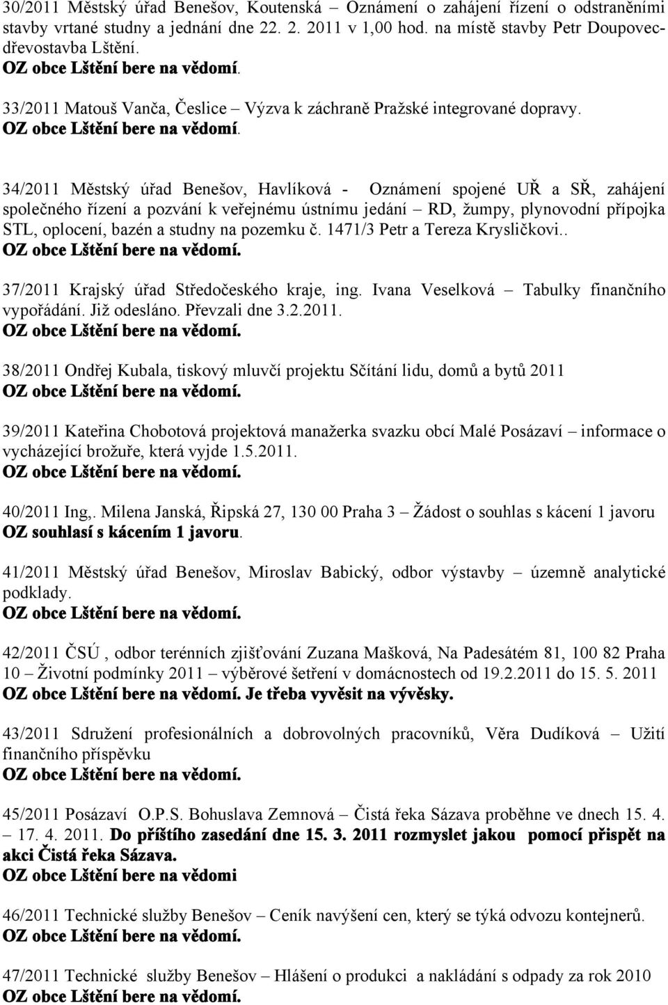 34/2011 Městský úřad Benešov, Havlíková - Oznámení spojené UŘ a SŘ, zahájení společného řízení a pozvání k veřejnému ústnímu jedání RD, žumpy, plynovodní přípojka STL, oplocení, bazén a studny na