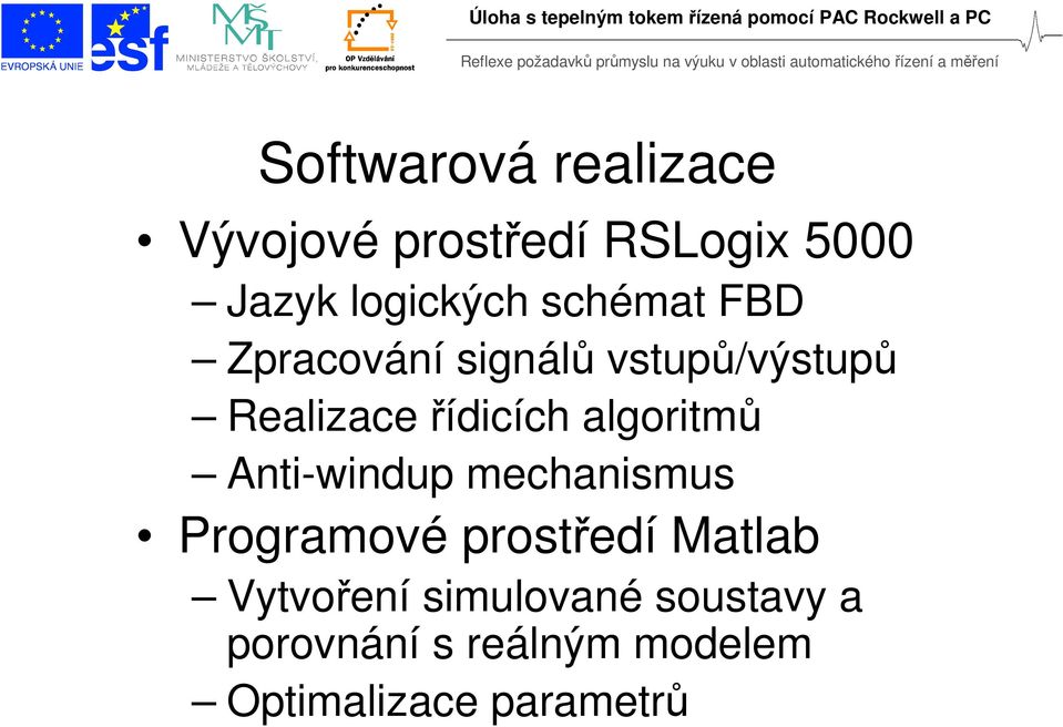 algoritmů Anti-windup mechanismus Programové prostředí Matlab