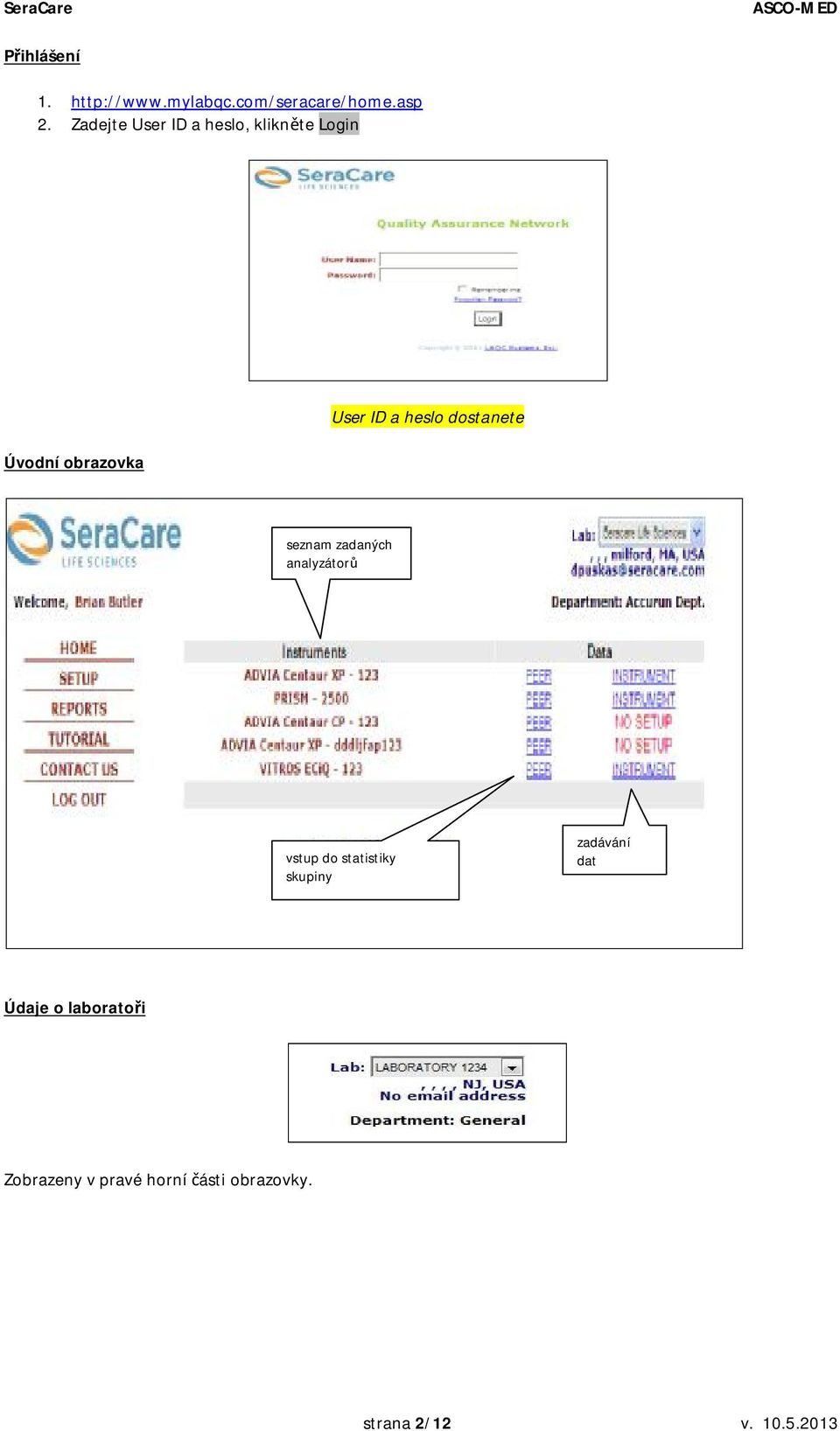 dostanete seznam zadaných analyzátorů vstup do statistiky skupiny