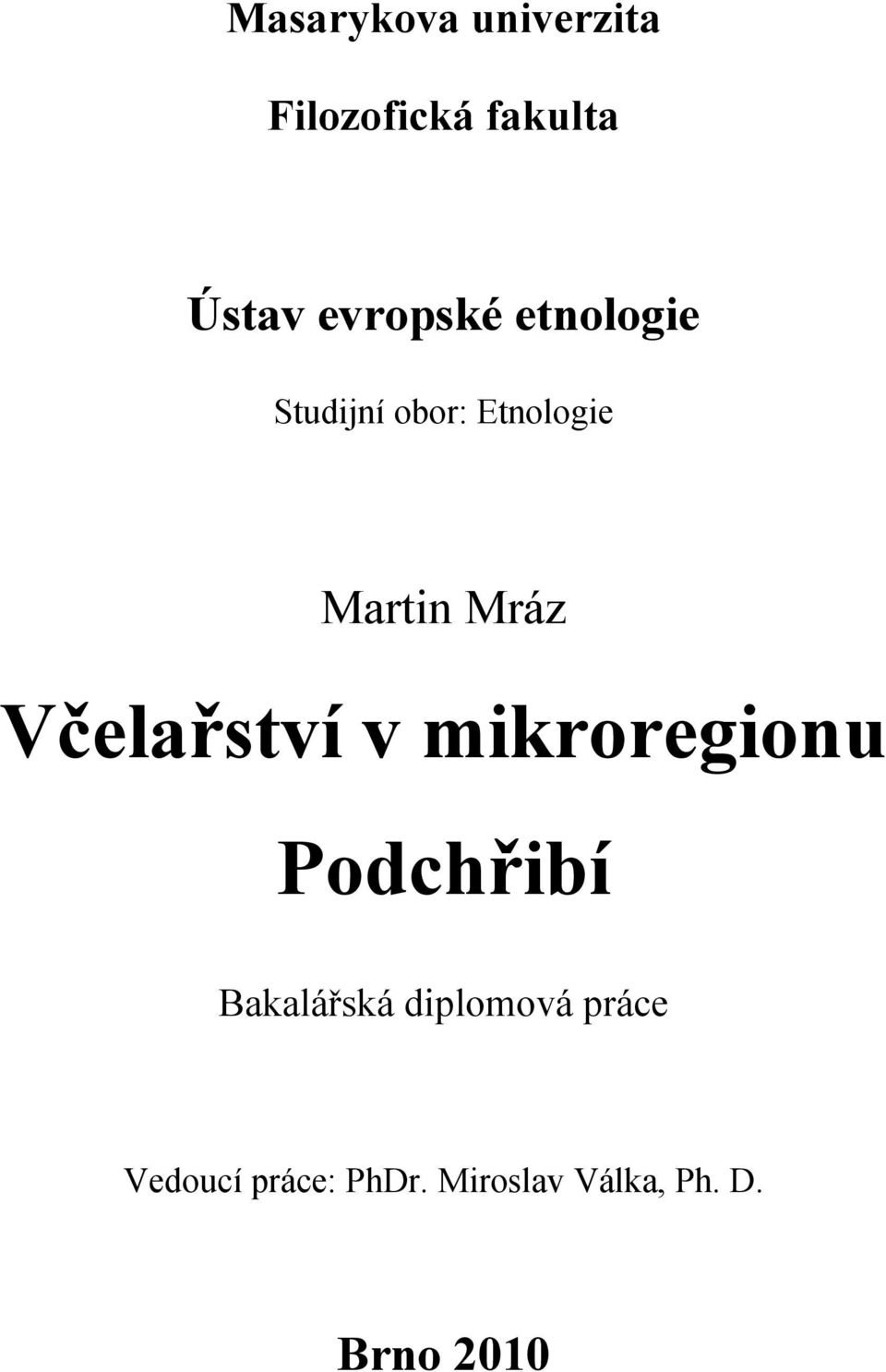 Mráz Včelařství v mikroregionu Podchřibí Bakalářská
