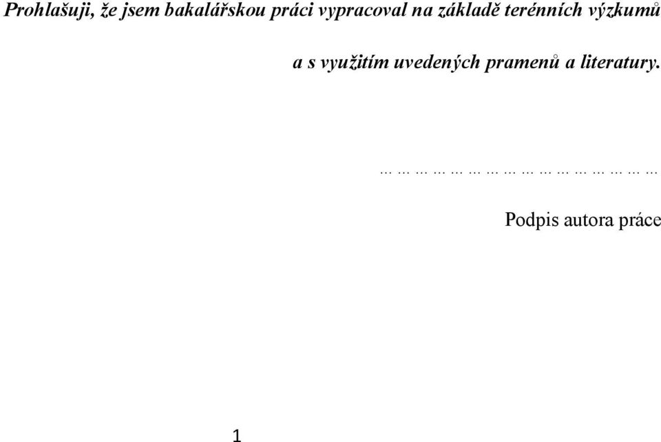 terénních výzkumů a s využitím