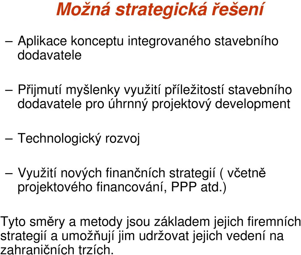Využití nových finančních strategií ( včetně projektového financování, PPP atd.