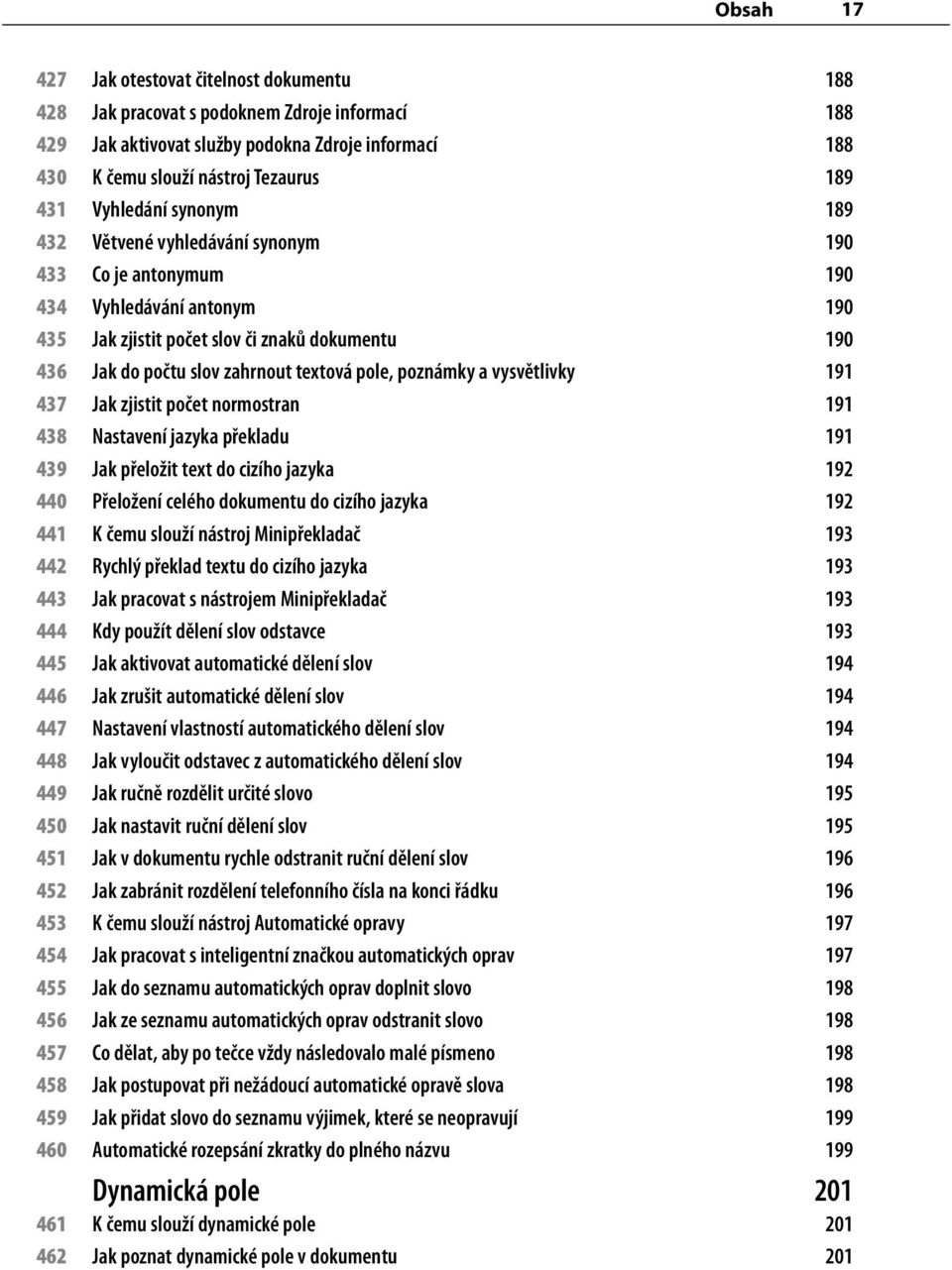 pole, poznámky a vysvětlivky 191 437 Jak zjistit počet normostran 191 438 Nastavení jazyka překladu 191 439 Jak přeložit text do cizího jazyka 192 440 Přeložení celého dokumentu do cizího jazyka 192