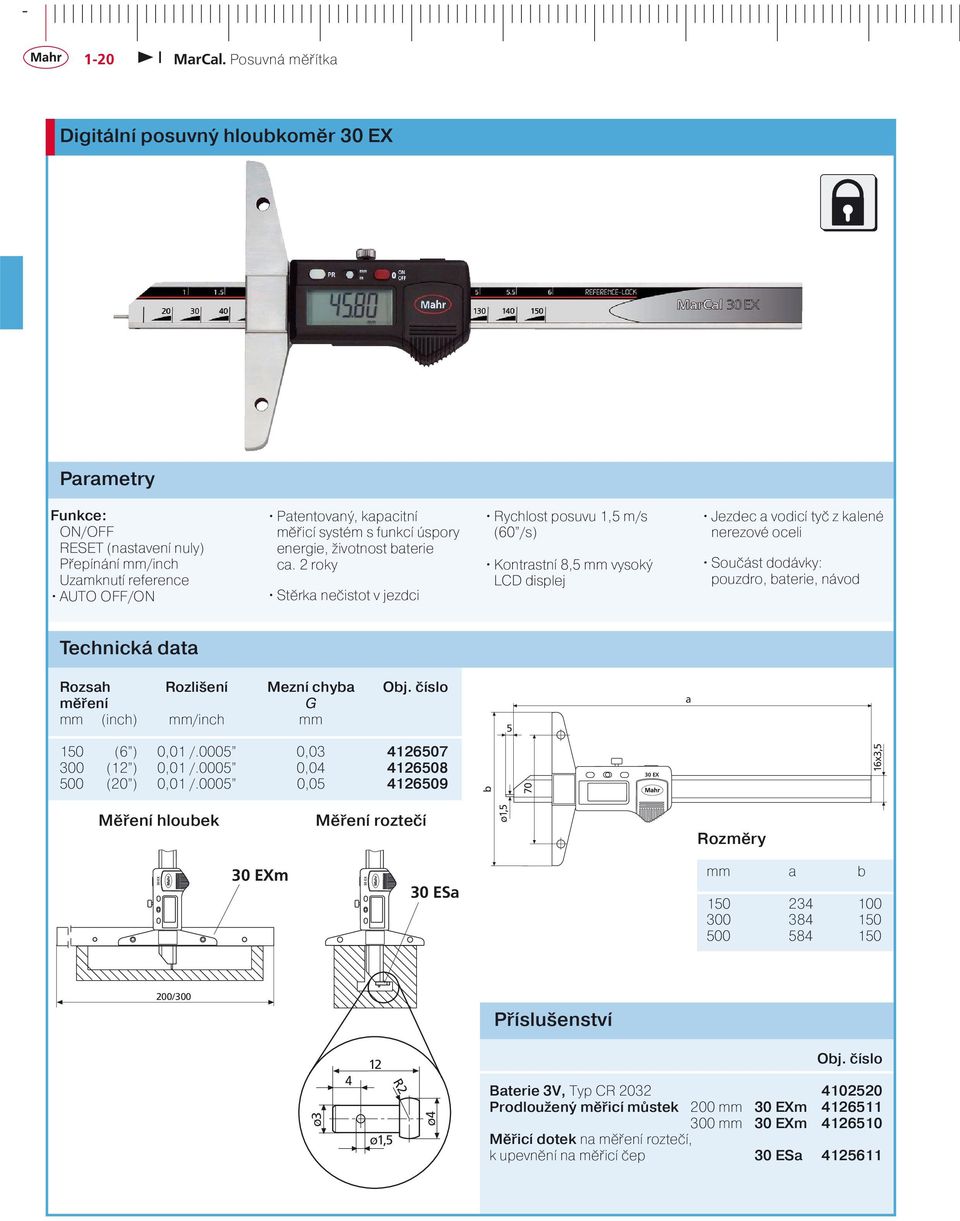 chy mm (inch) mm/inch mm 5 150 (6 ) 0,01 /.0005 0,03 6507 300 ( ) 0,01 /.0005 0,0 6508 500 (20 ) 0,01 /.