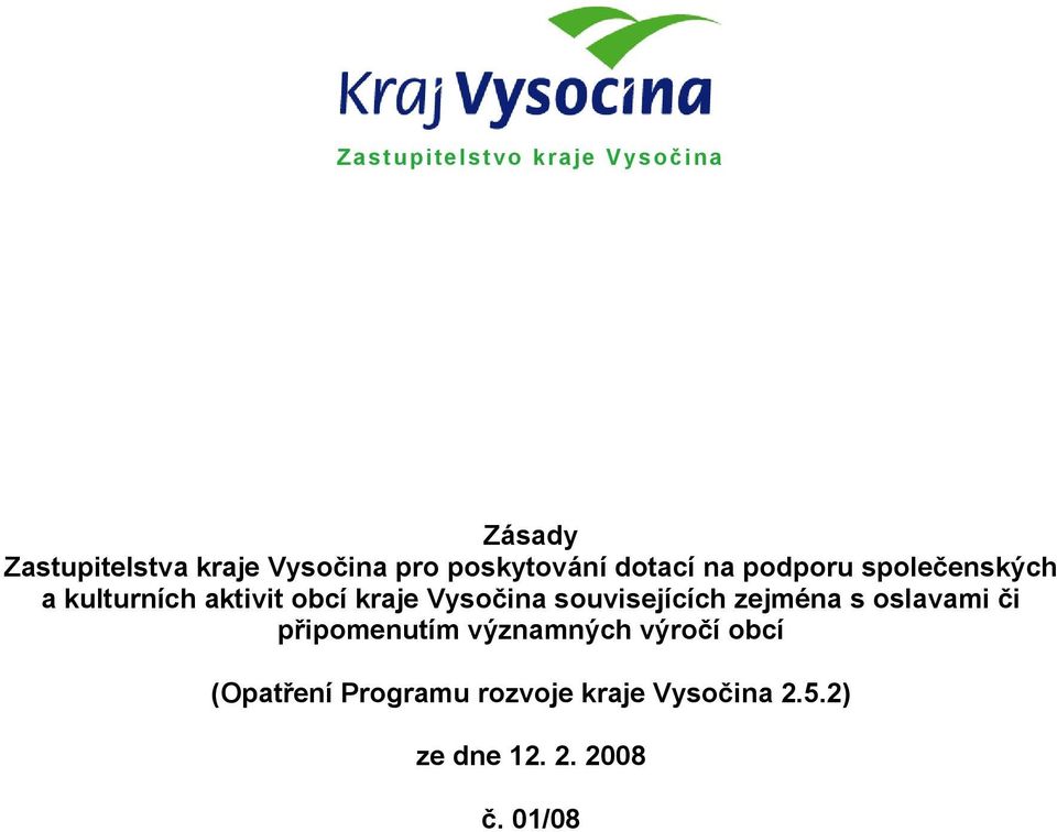 Vysočina souvisejících zejména s oslavami či připomenutím významných výročí