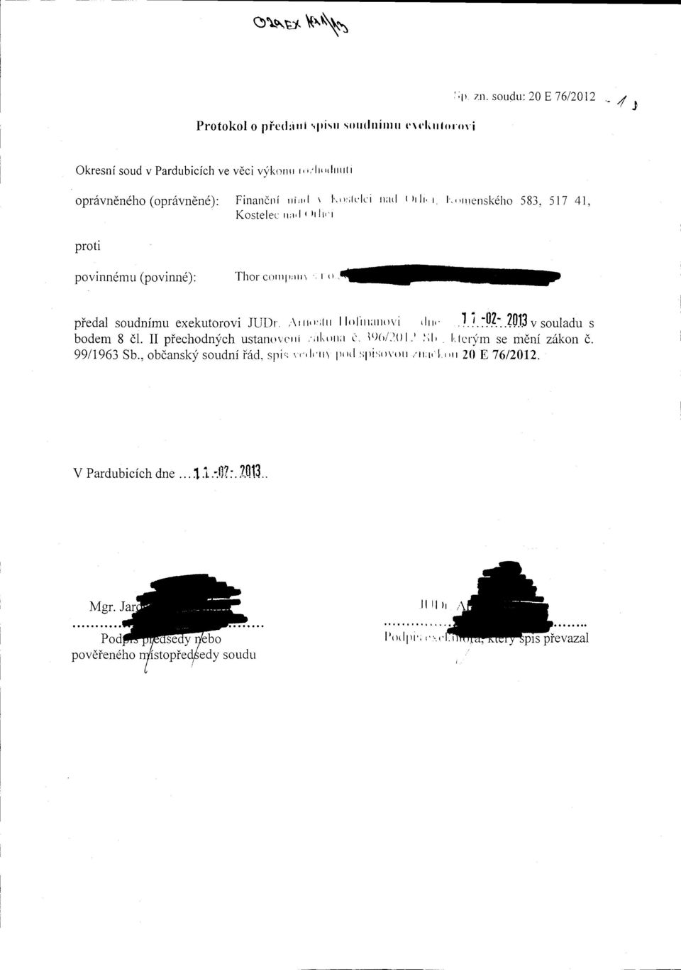 Kosteler: trr,l I ft llr'l proti povinndmu (povinnd): Tltor crtrtr1,,'n\ ', I ti piedal soudnimu exekutorovi bodem 8 dl. II piechodnych 9911963 Sb., obdansky sor-rdni JUDr.