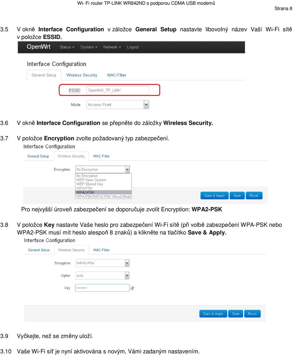 8 V položce Key nastavte Vaše heslo pro zabezpečení Wi-Fi sítě (při volbě zabezpečení WPA-PSK nebo WPA2-PSK musí mít heslo alespoň 8 znaků) a klikněte na