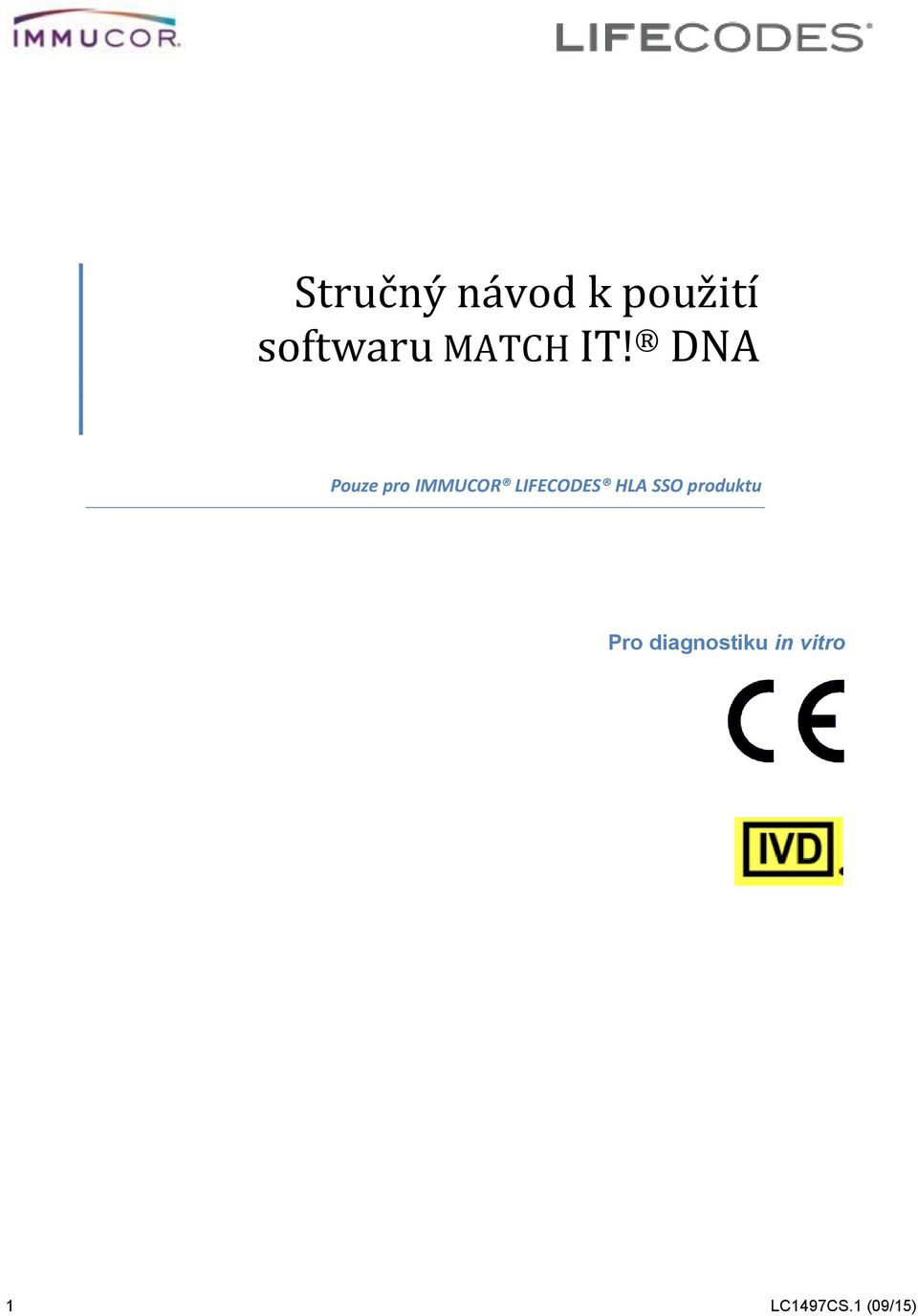 DNA Pouze pro IMMUCOR LIFECODES