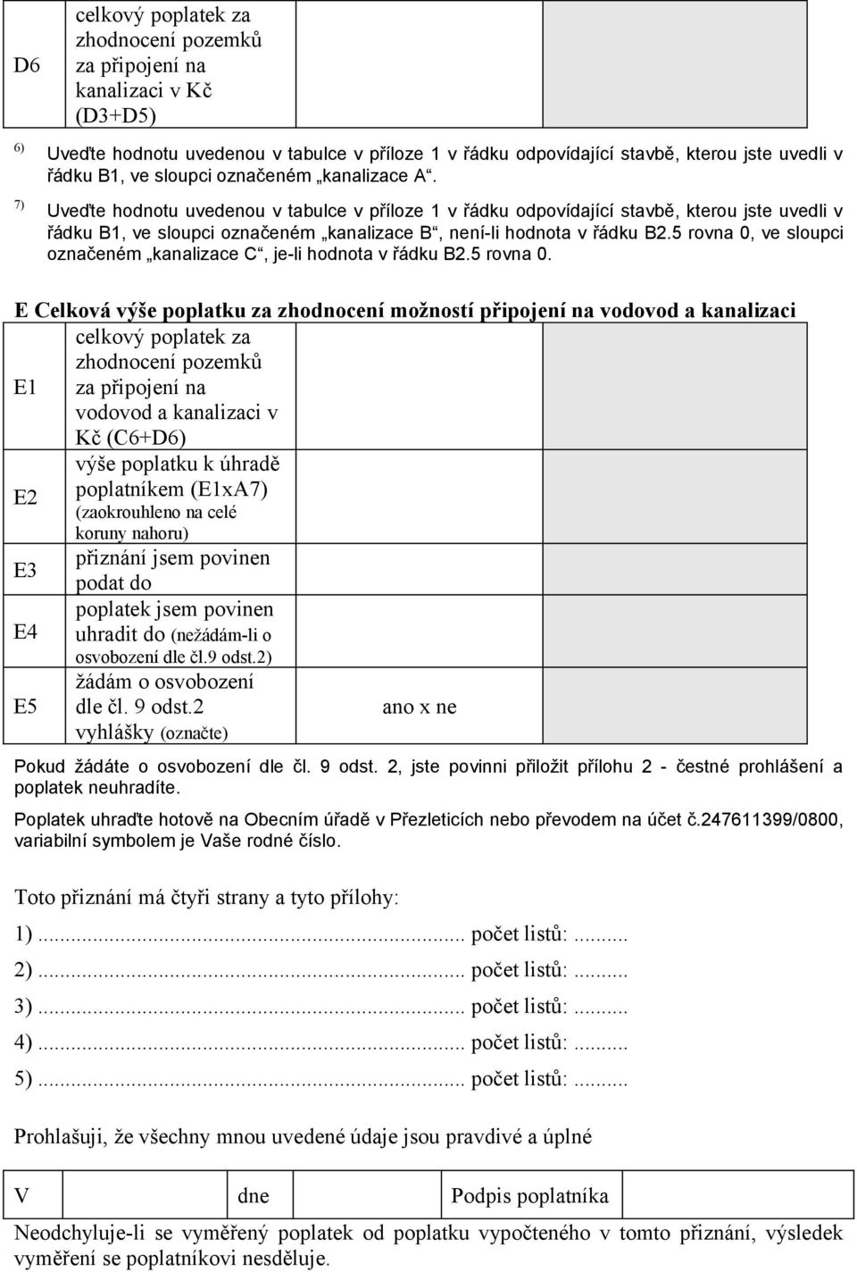 ve sloupci označeném kanalizace C, je-li hodnota v řádku B2.5 rovna 0.