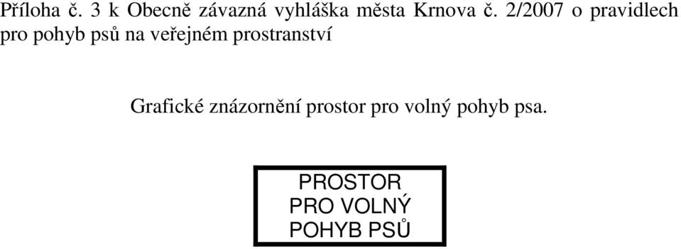 2/2007 o pravidlech pro pohyb psů na veřejném