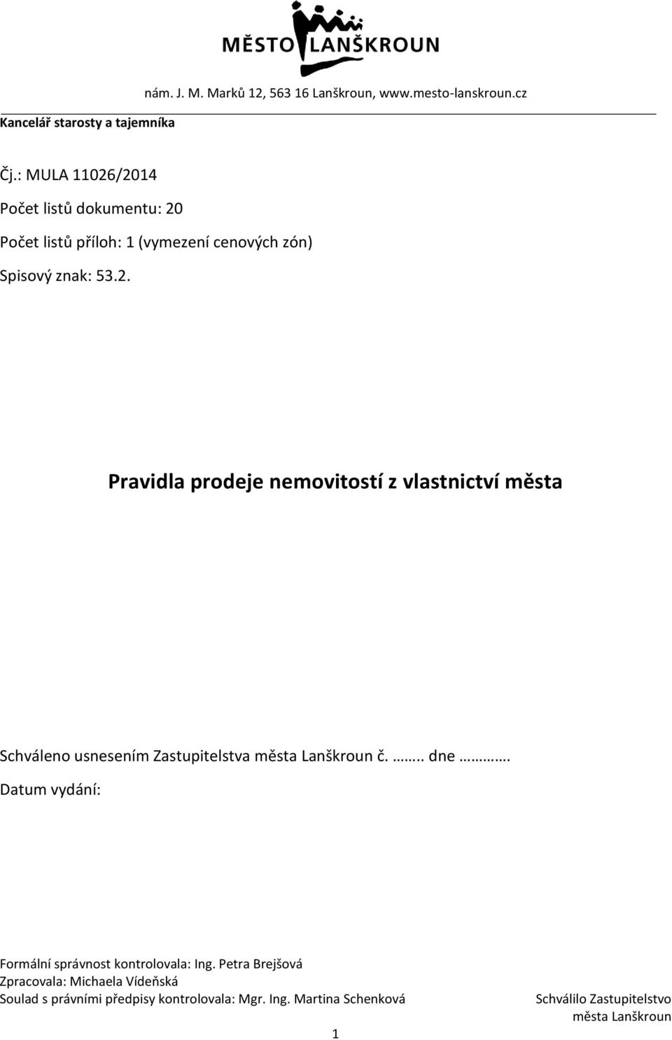 : MULA 11026/2014 Počet listů dokumentu: 20 Počet listů příloh: 1 (vymezení