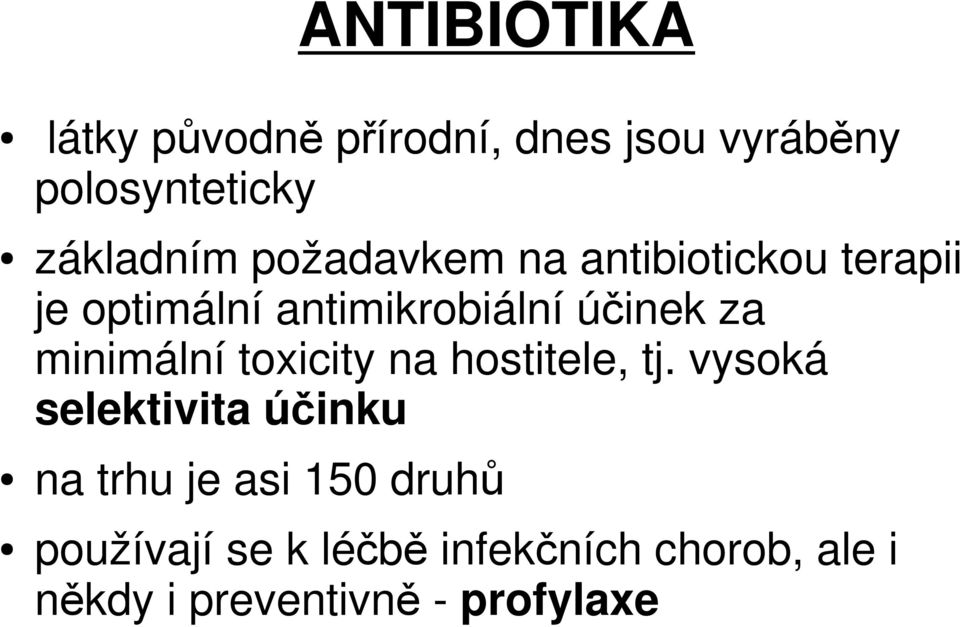 minimální toxicity na hostitele, tj.