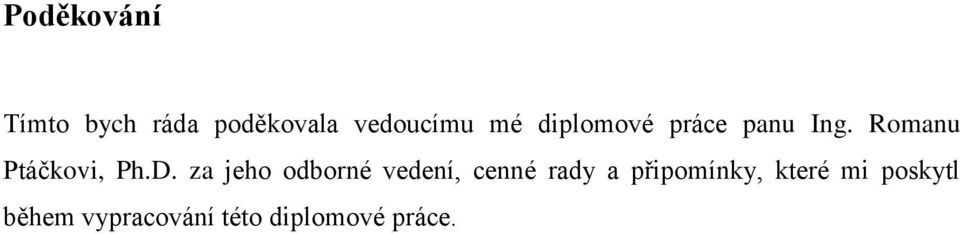 za jeho odborné vedení, cenné rady a připomínky,