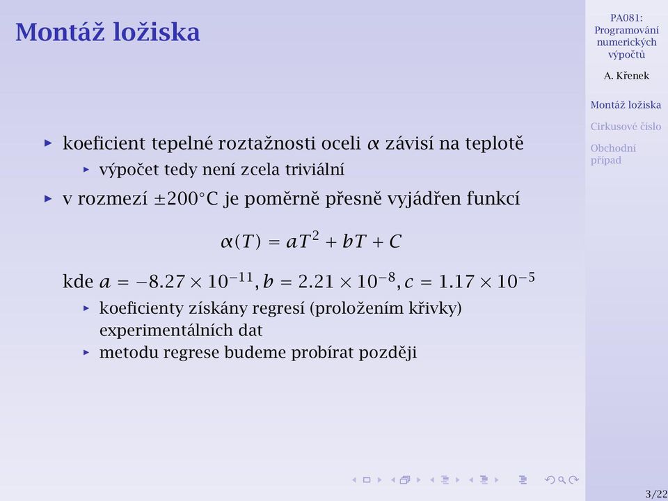 bt + C kde a = 8.27 10 11, b = 2.21 10 8, c = 1.