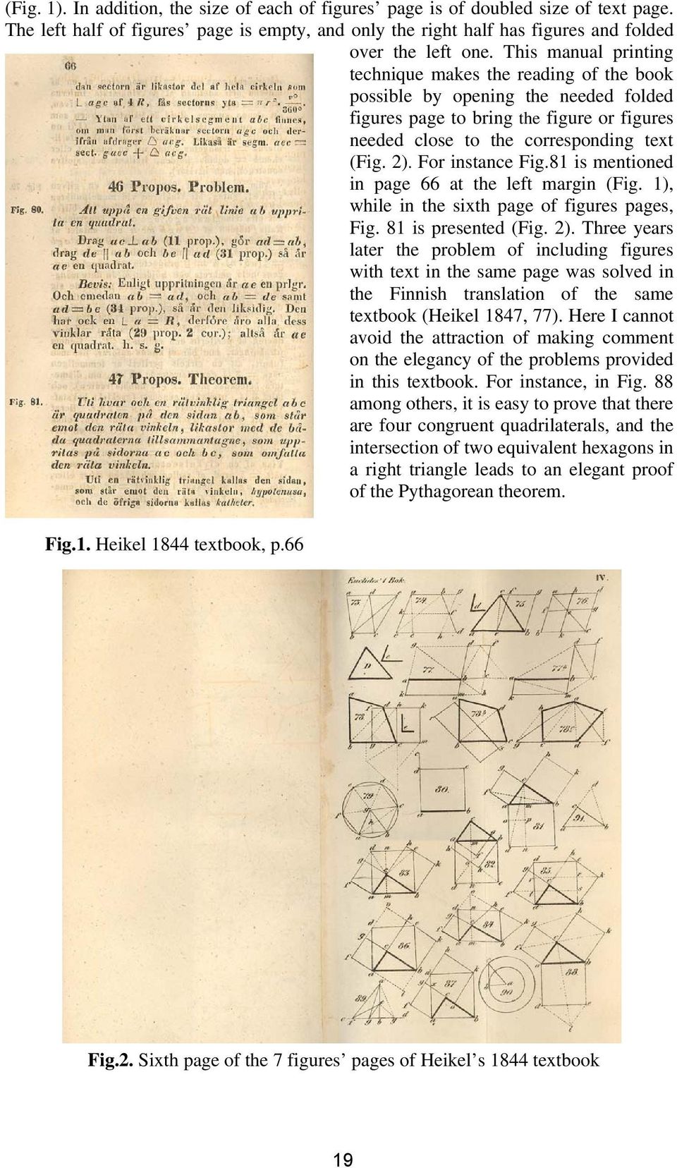 For instance Fig.81 is mentioned in page 66 at the left margin (Fig. 1), while in the sixth page of figures pages, Fig. 81 is presented (Fig. 2).