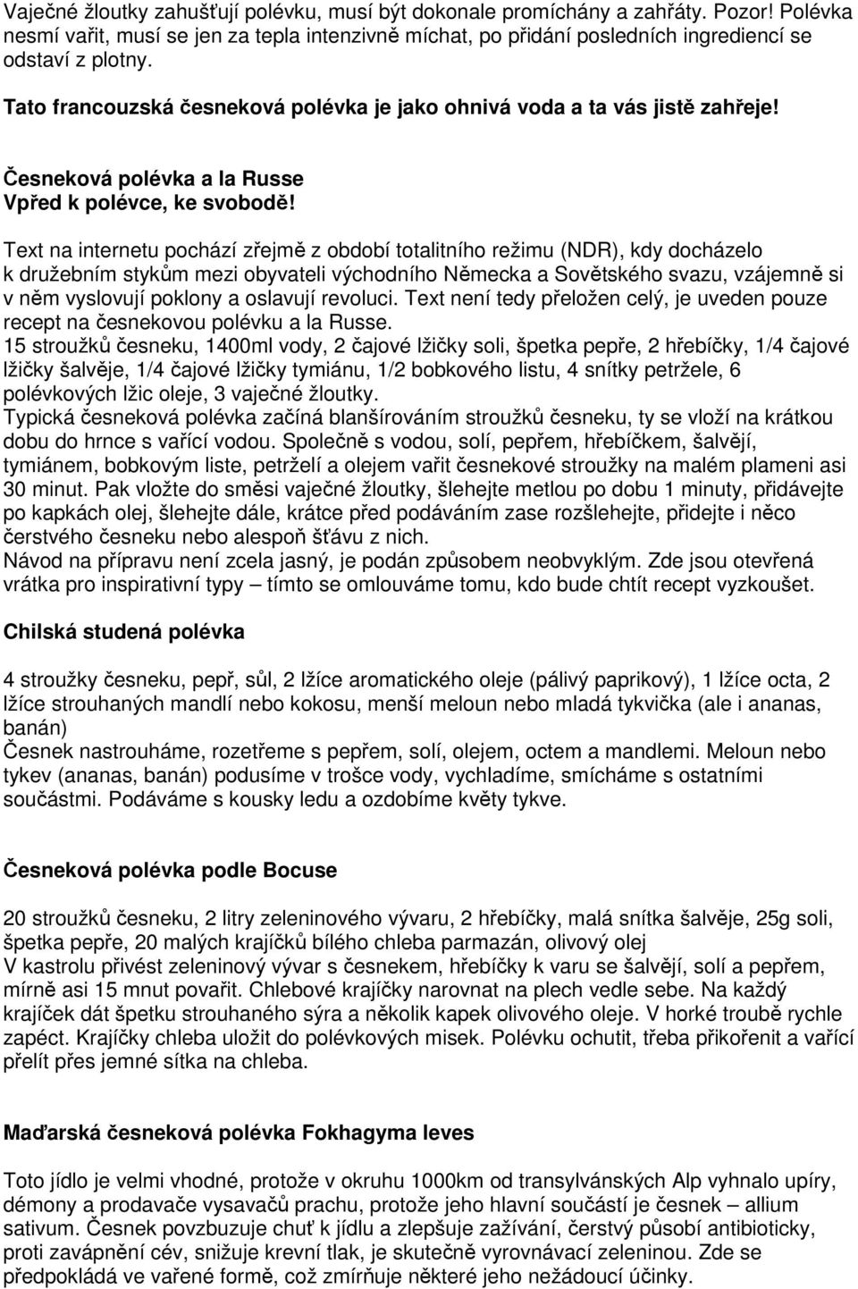 Text na internetu pochází zřejmě z období totalitního režimu (NDR), kdy docházelo k družebním stykům mezi obyvateli východního Německa a Sovětského svazu, vzájemně si v něm vyslovují poklony a