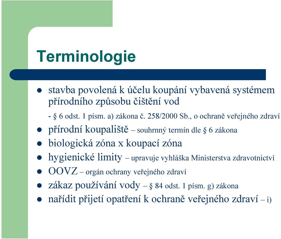 , o ochraně veřejného zdraví přírodní koupaliště souhrnný termín dle 6 zákona biologická zóna x koupací zóna