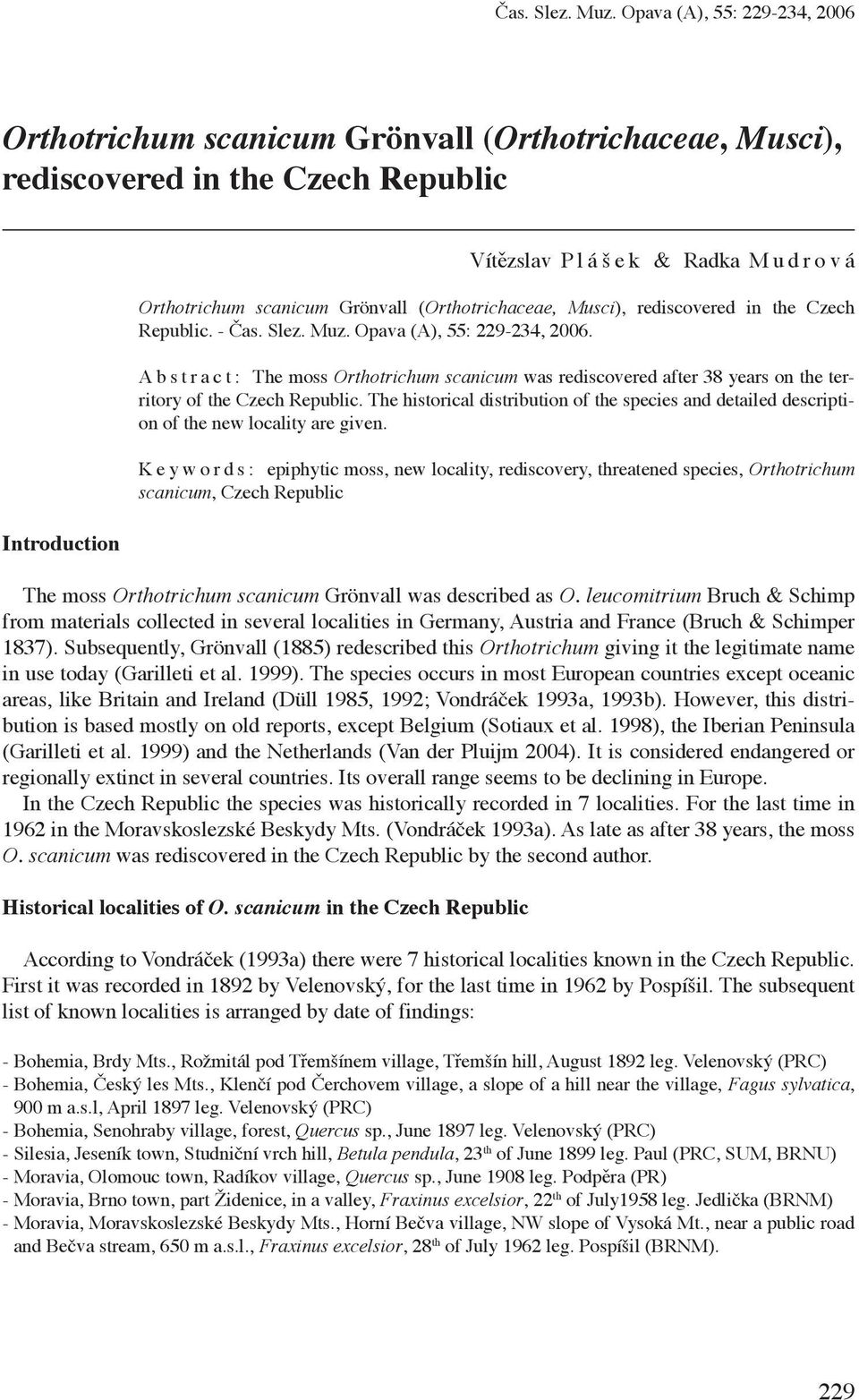 (Orthotrichaceae, Musci), rediscovered in the Czech Republic. -  Opava (A), 55: 229-234, 2006.