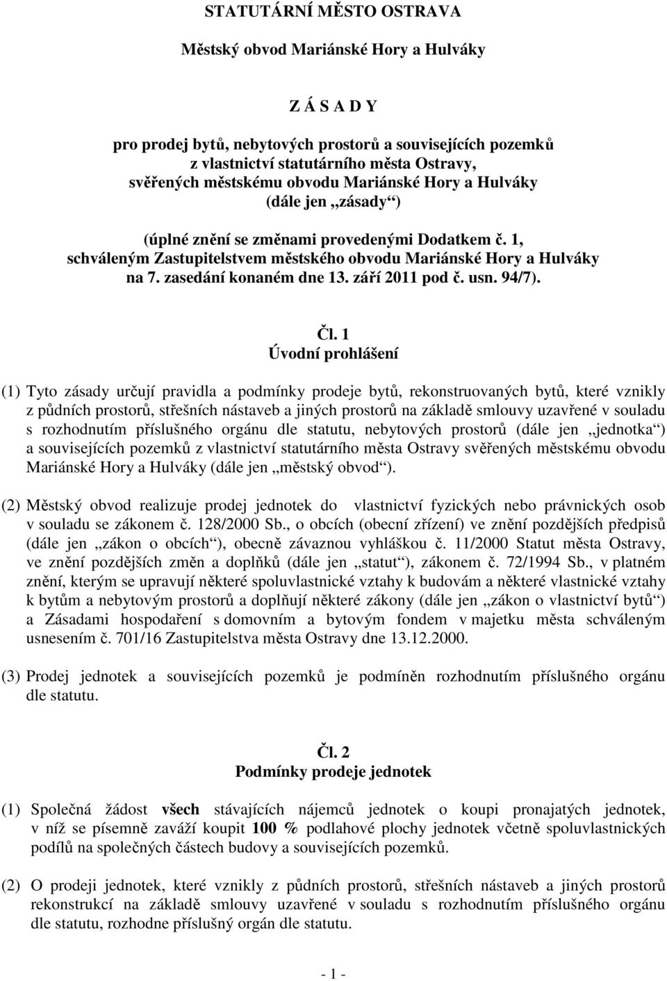 zasedání konaném dne 13. září 2011 pod č. usn. 94/7). Čl.