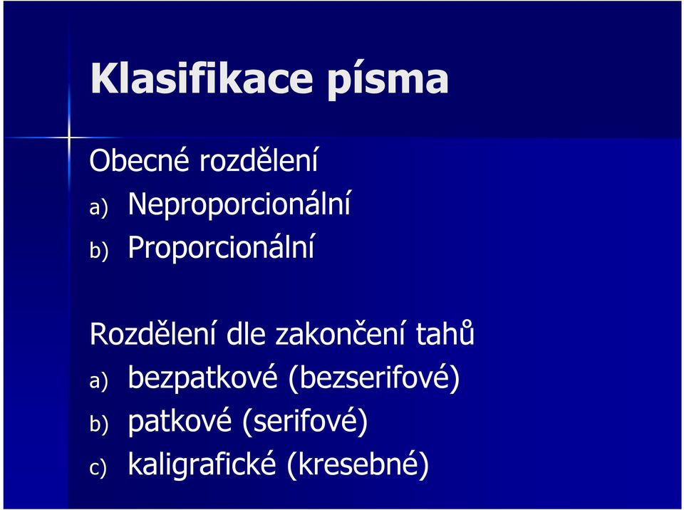 dle zakončení tahů a) bezpatkové