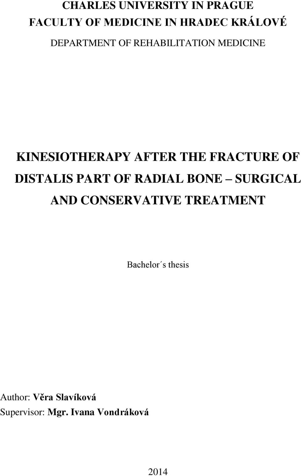 OF DISTALIS PART OF RADIAL BONE SURGICAL AND CONSERVATIVE TREATMENT