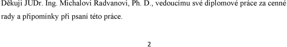 , vedoucímu své diplomové práce