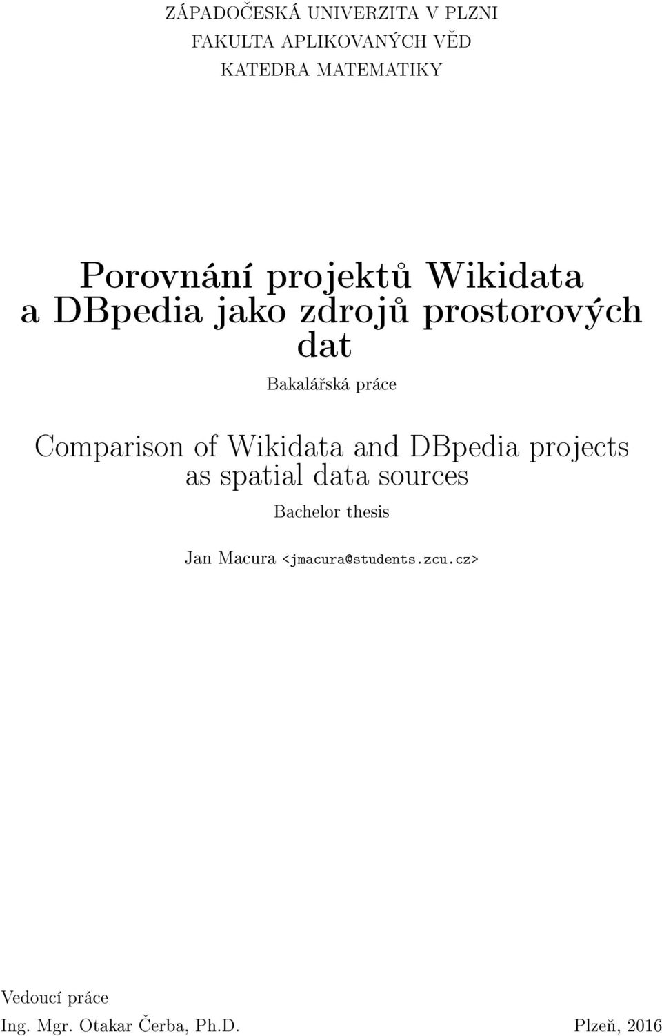 Comparison of Wikidata and DBpedia projects as spatial data sources Bachelor thesis