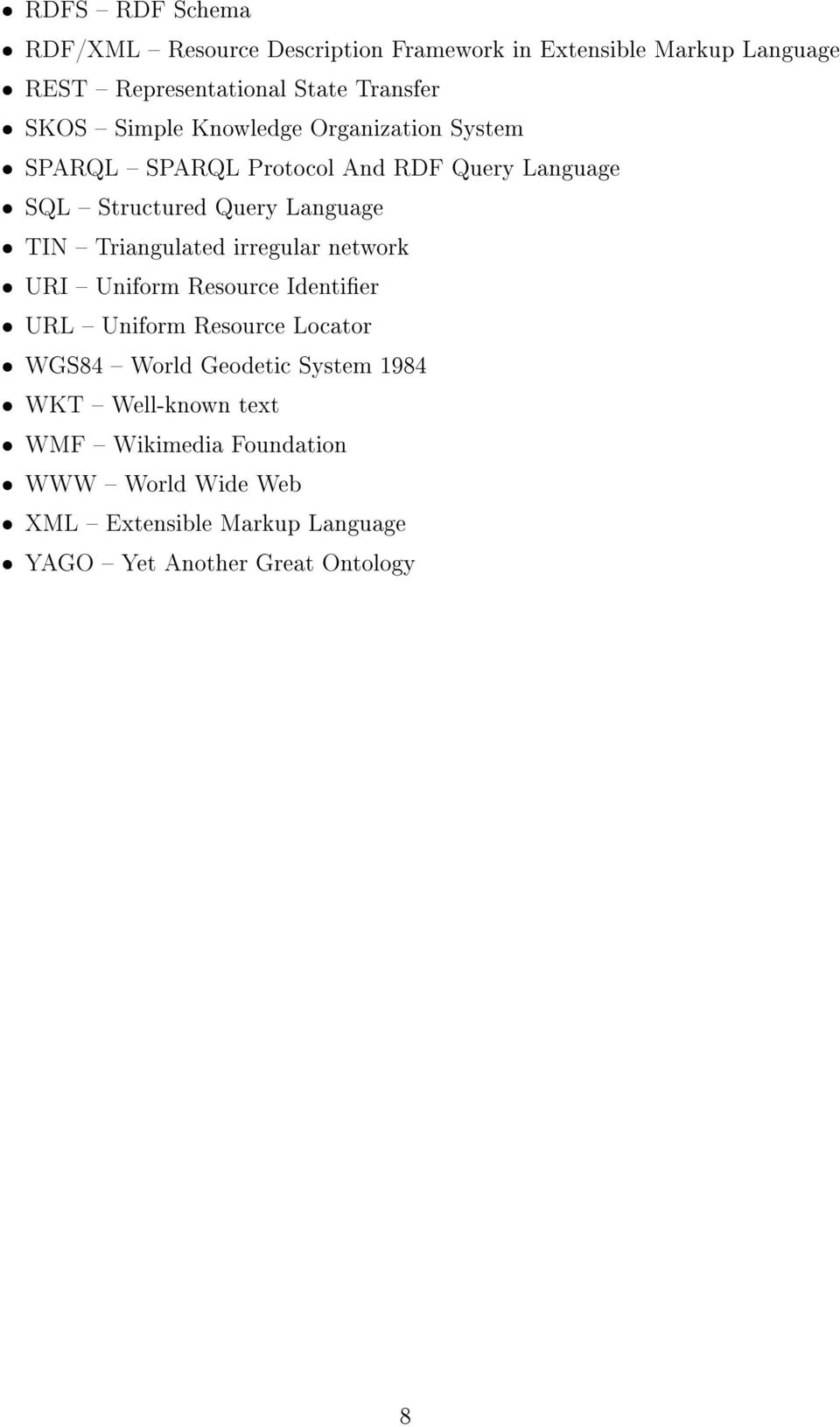 Triangulated irregular network ˆ URI Uniform Resource Identifier ˆ URL Uniform Resource Locator ˆ WGS84 World Geodetic System 1984