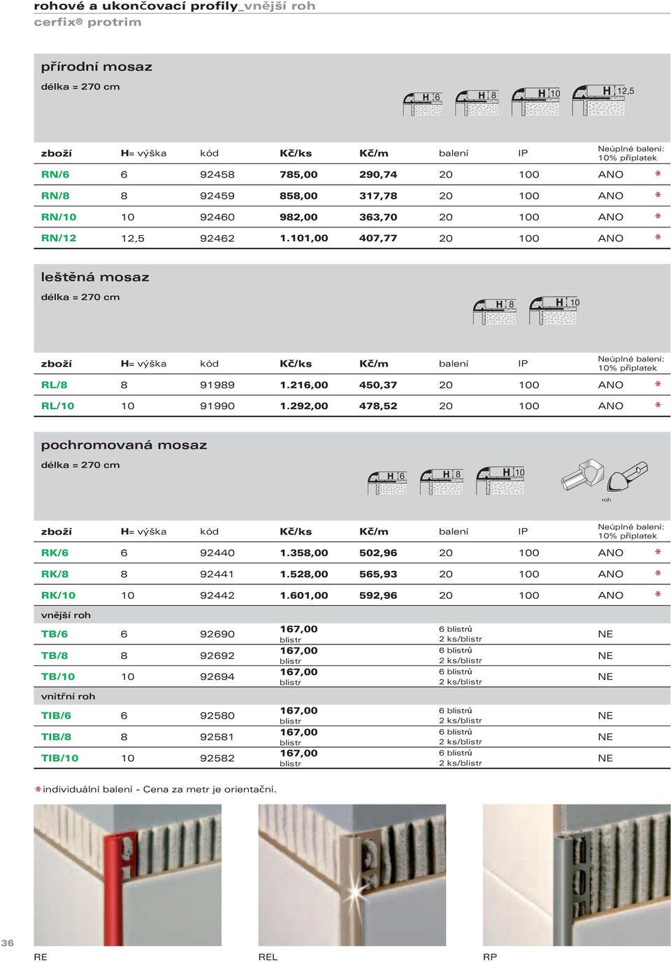 292,00 478,52 20 100 ANO pochromovaná mosaz 6 8 10 roh RK/6 6 92440 1.358,00 502,96 20 100 ANO RK/8 8 92441 1.528,00 565,93 20 100 ANO RK/10 10 92442 1.