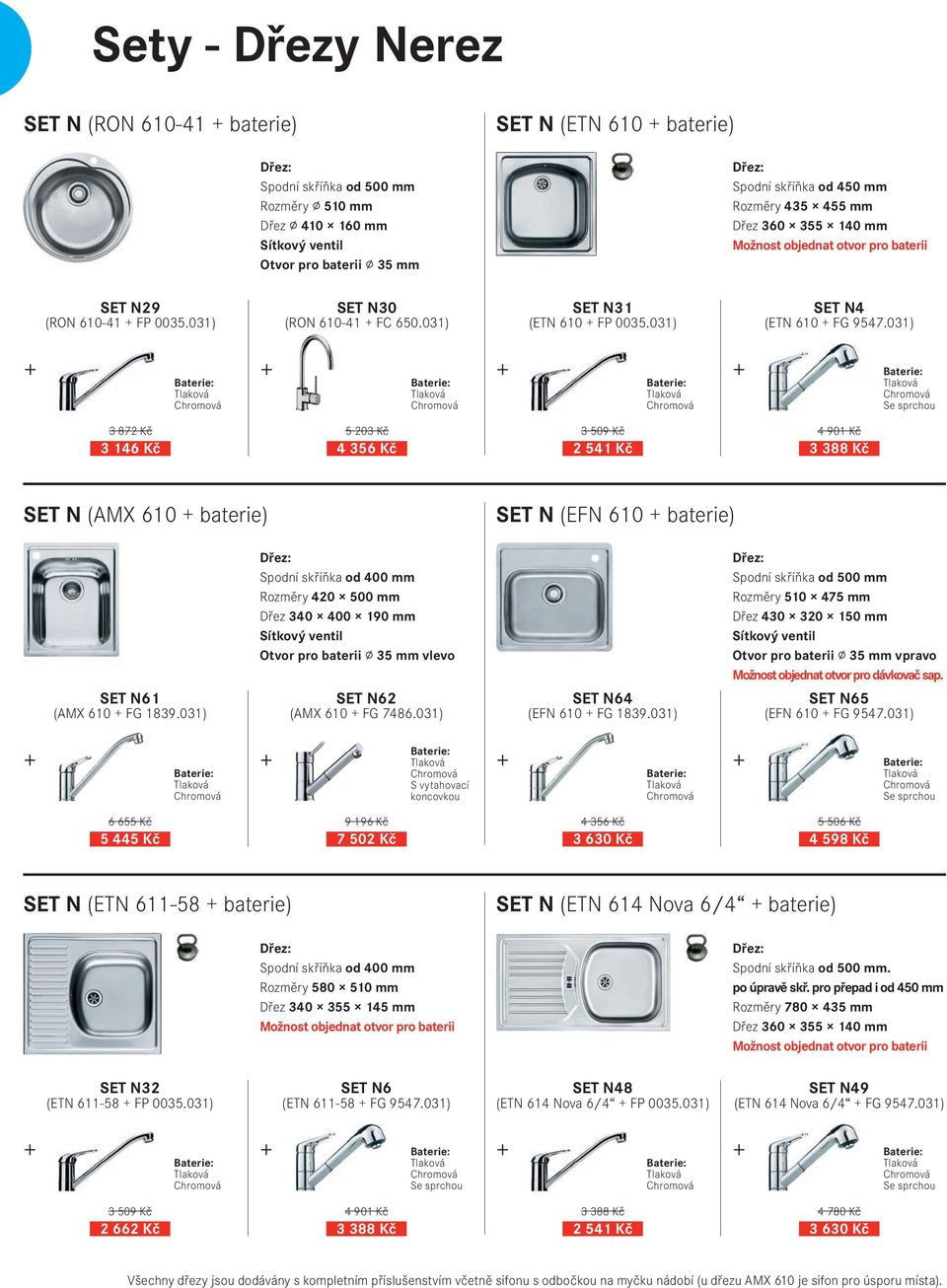 031) 3 872 Kč 5 203 Kč 3 509 Kč 4 901 Kč 3 146 Kč 4 356 Kč 2 541 Kč 3 388 Kč SET N (AMX 610 baterie) SET N (EFN 610 baterie) SET N61 (AMX 610 FG 1839.