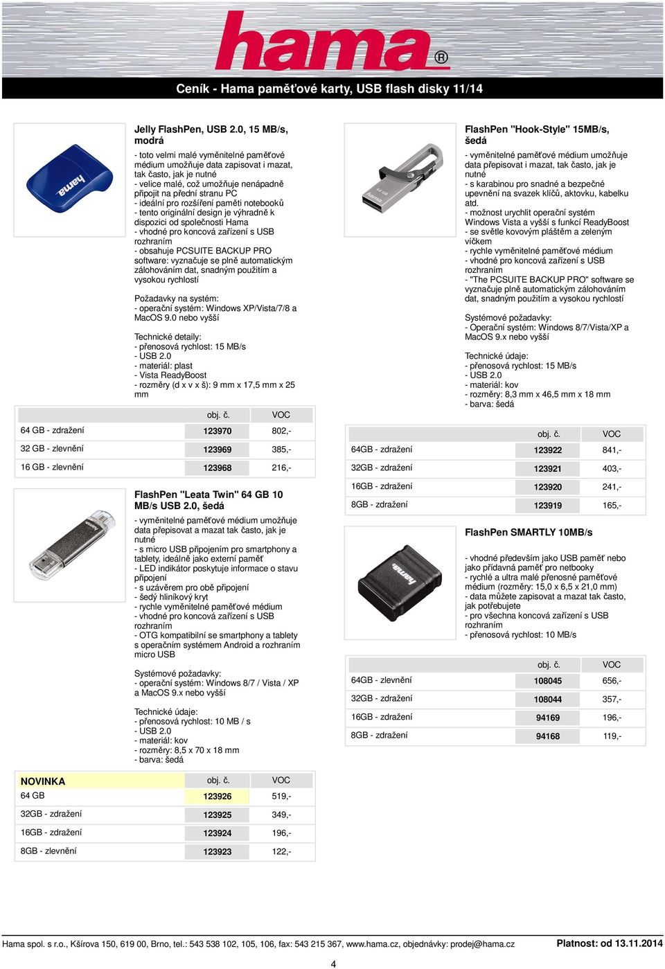 paměti notebooků - tento originální design je výhradně k dispozici od společnosti Hama - obsahuje PCSUITE BACKUP PRO software: vyznačuje se plně automatickým zálohováním dat, snadným použitím a