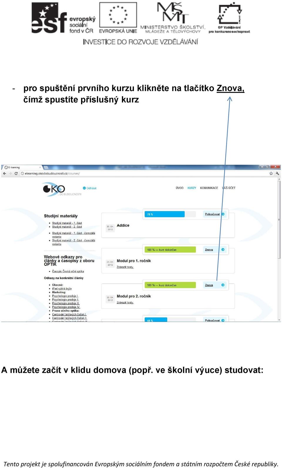 příslušný kurz A můžete začít v klidu