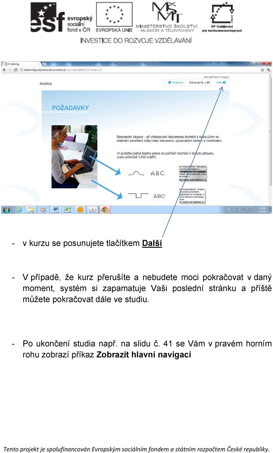 stránku a příště můžete pokračovat dále ve studiu. - Po ukončení studia např.