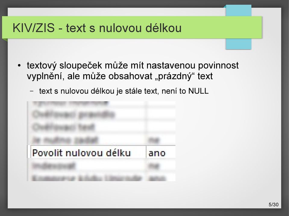 vyplnění, ale může obsahovat prázdný text