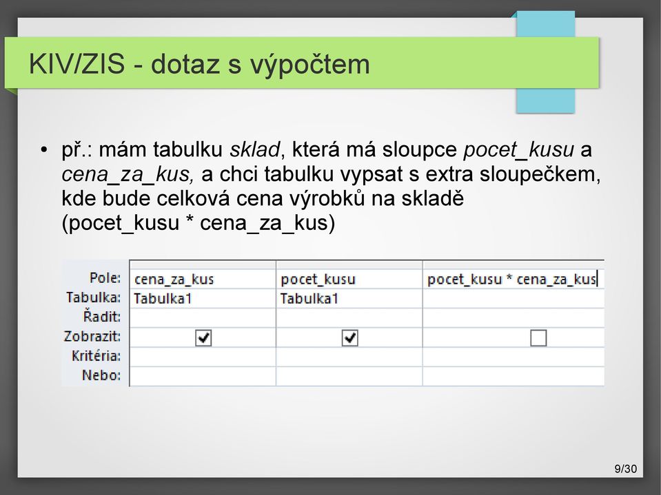 cena_za_kus, a chci tabulku vypsat s extra