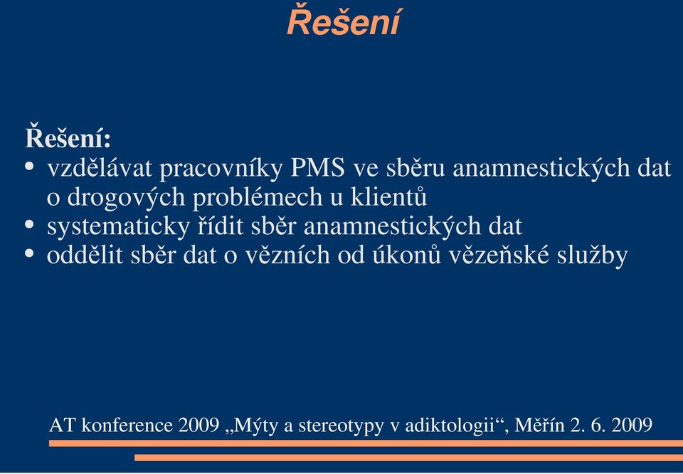 klientů systematicky řídit sběr anamnestických