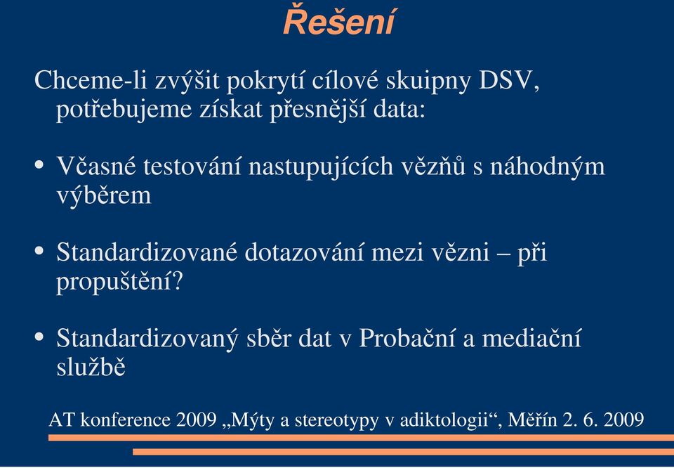nastupujících vězňů s náhodným výběrem Standardizované
