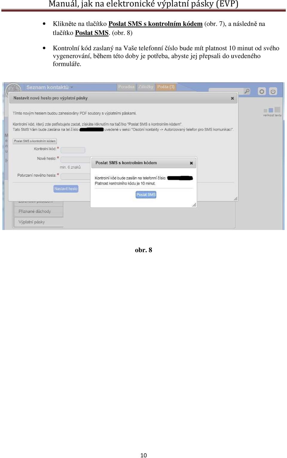 8) Kontrolní kód zaslaný na Vaše telefonní číslo bude mít platnost 10