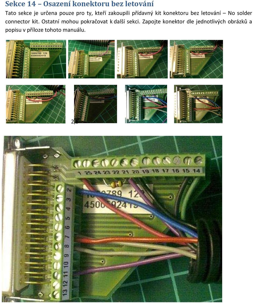 solder connector kit. Ostatní mohou pokračovat k další sekci.