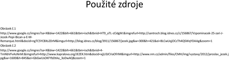 jpg&w=300&h=421&ei=BLCwUqjOCcTh4QSWqYDAAg&zoom=1 Obrázek č.2 http://www.google.cz/imgres?