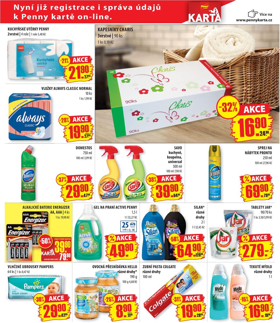-37% DOMESTOS 750 ml 100 ml 3,99 Kč -38 % SAVO kuchyně, koupelna, univerzal 500 ml 100 ml 7,98 Kč SPREJ NA NÁBYTEK PRONTO 250 ml 100 ml 27,96 Kč % 29. 47. 39. 64. 69. 79.