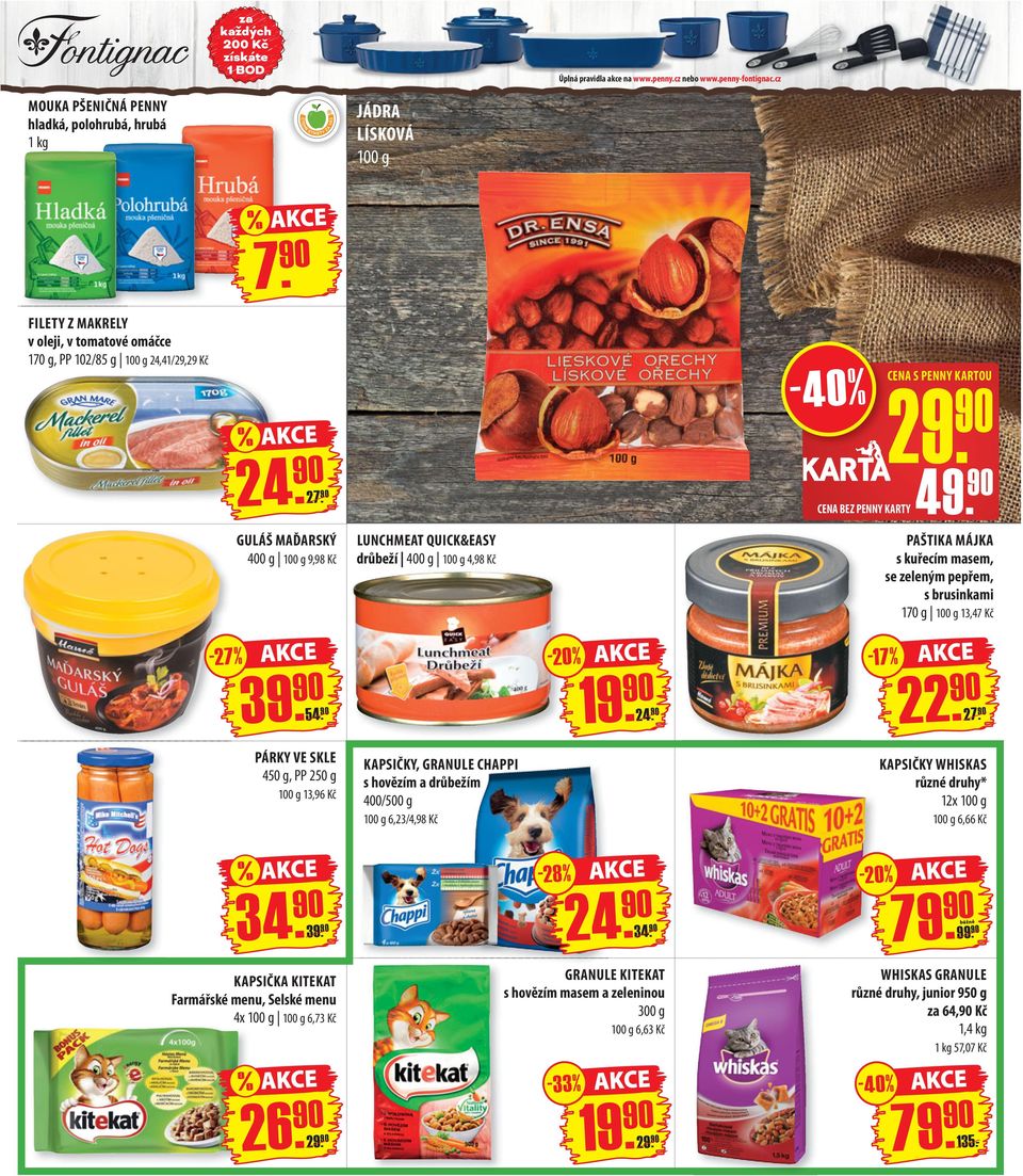 GULÁŠ MAĎARSKÝ 400 g 100 g 9,98 Kč LUNCHMEAT QUICK&EASY drůbeží 400 g 100 g 4,98 Kč CENA BEZ PENNY KARTY 49. CENA S PENNY KARTOU 29.