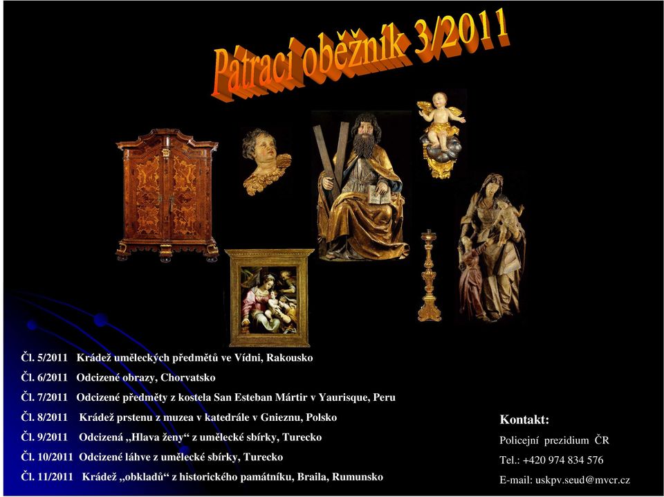 8/2011 Krádež prstenu z muzea v katedrále v Gnieznu, Polsko Čl.