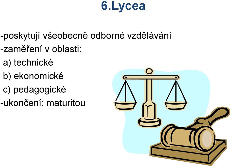 oblasti: a) technické b)