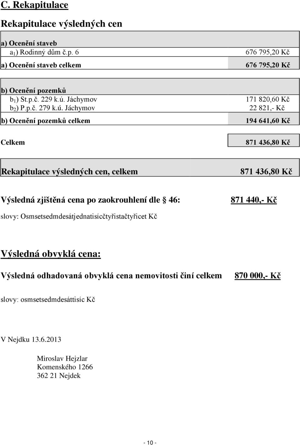 Jáchymov 171 820,60 Kč b 2 ) P.p.č. 279 k.ú.