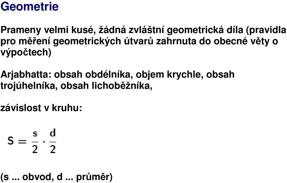 výpočtech) Arjabhatta: obsah obdélníka, objem krychle, obsah