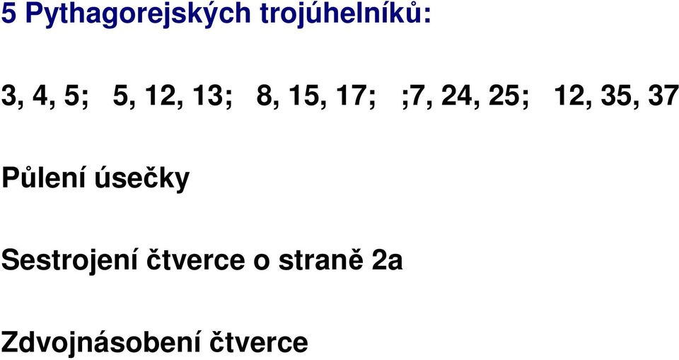 12, 35, 37 Půlení úsečky Sestrojení