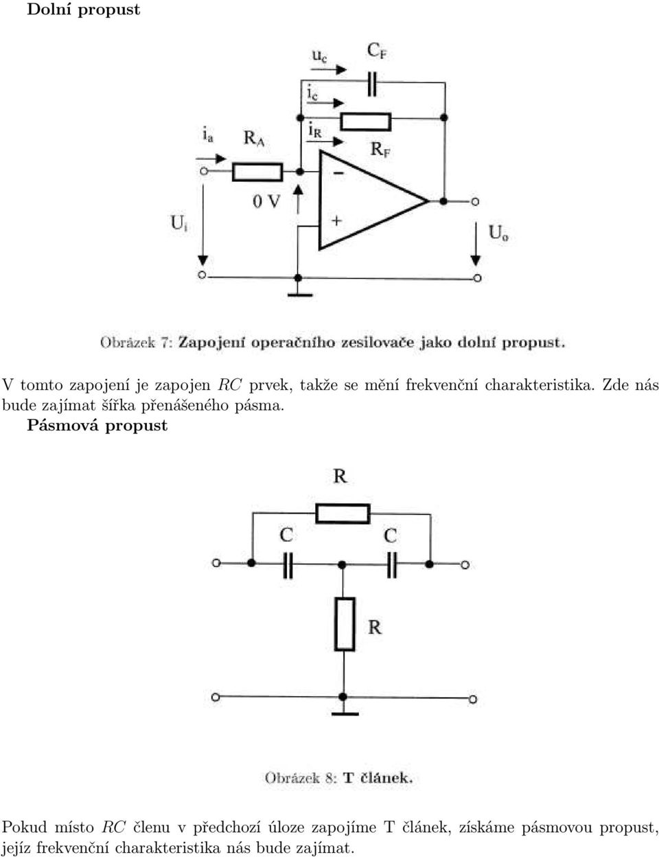 Pásmová propust Pokud místo RC členu v předchozí úloze zapojíme T